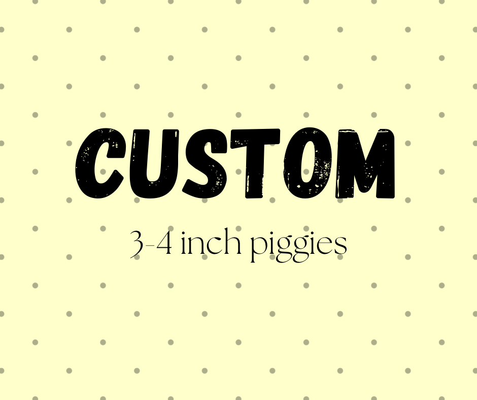Custom Piggies